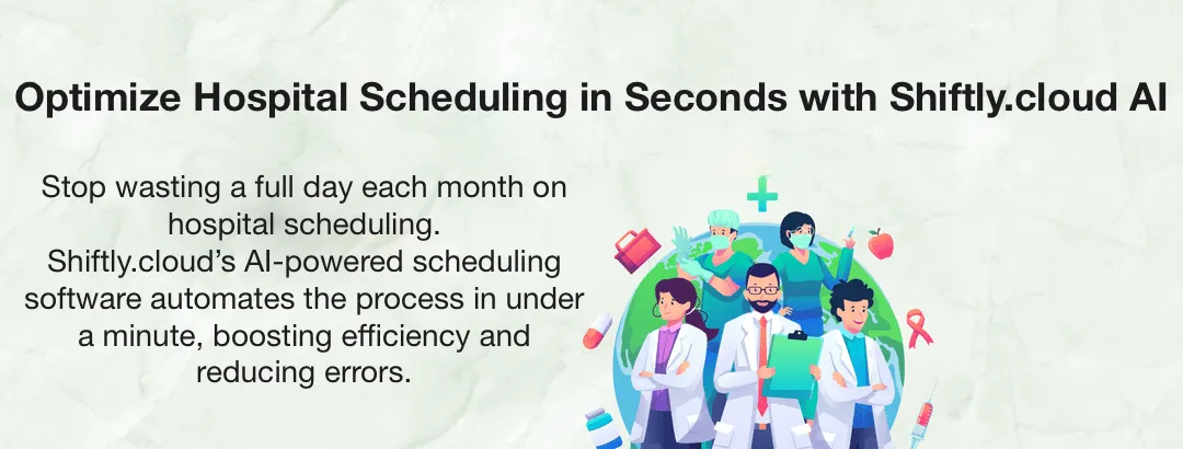 Optimize Hospital Scheduling In Seconds With Shiftly.cloud Ai